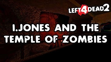 Left 4 Dead 2 - Indiana Jones and the Temple of Zombies [Full Campaign]