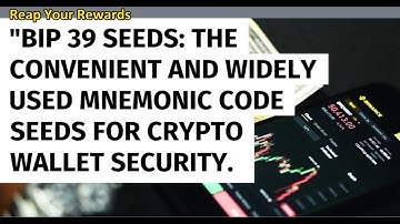 BIP 39 Seeds: The Convenient and Widely Used Mnemonic Code Seeds for Crypto Wallet Security