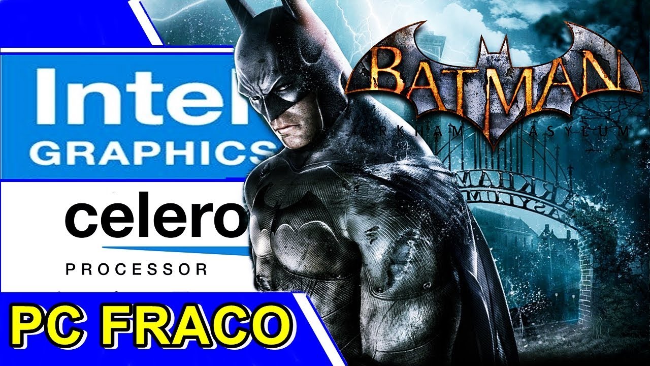 Rodando batman arkham asylum em um not fraco sem os requisitos