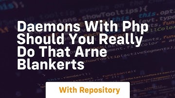 Daemons with php should you really do that arne blankerts