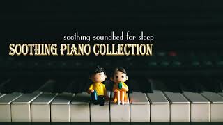 Soothing Piano Collection | Soundbed For Sleep || @MithaLu-Music