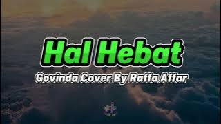 🎼 HAL HEBAT🧑‍🎤‍ GOVINDA COVER BY RAFFA AFFAR