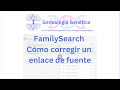 Familysearch cmo corregir un enlace de fuente