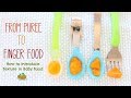 From Puree to Finger Food - How to introduce texture in Baby Food