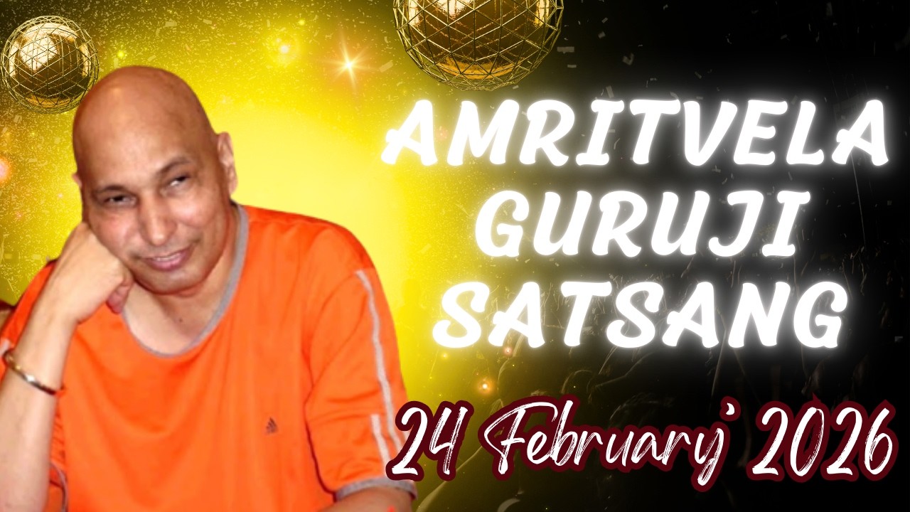 GURU JI SATSANG PLAYLIST || GURU JI AMRITVELA || SATSANG || 24 FEBRUARY 2026 TUESDAY