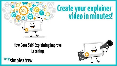 How Does Self-Explaining Improve Learning - mysimpleshow