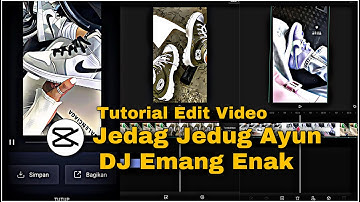 TUTORIAL EDIT VIDEO JEDAG JEDUG AYUN DJ EMANG ENAK - CAPCUT