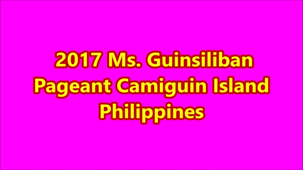 2017 Ms. Guinsiliban Pageant Camiguin Island Philippines - YouTube