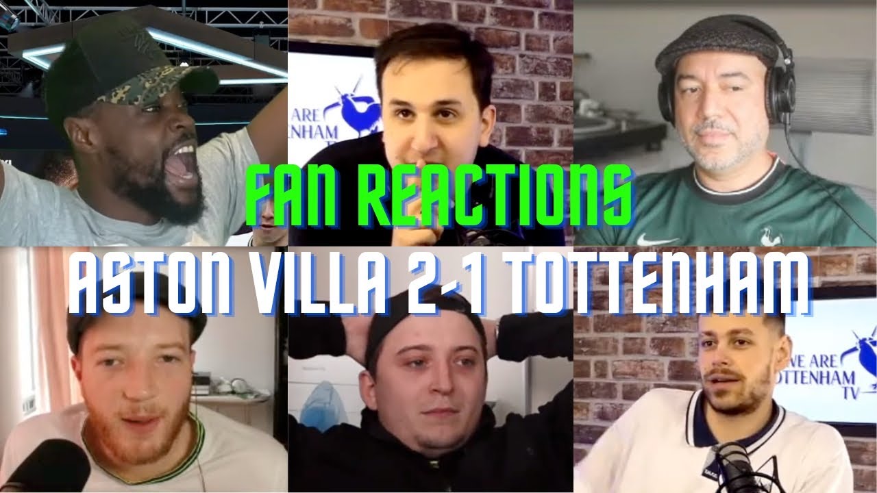 Fan Reactions Aston Villa 21 Tottenham Fan Reactions YouTube
