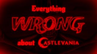 Everything WRONG about the Netflix Castlevania Series