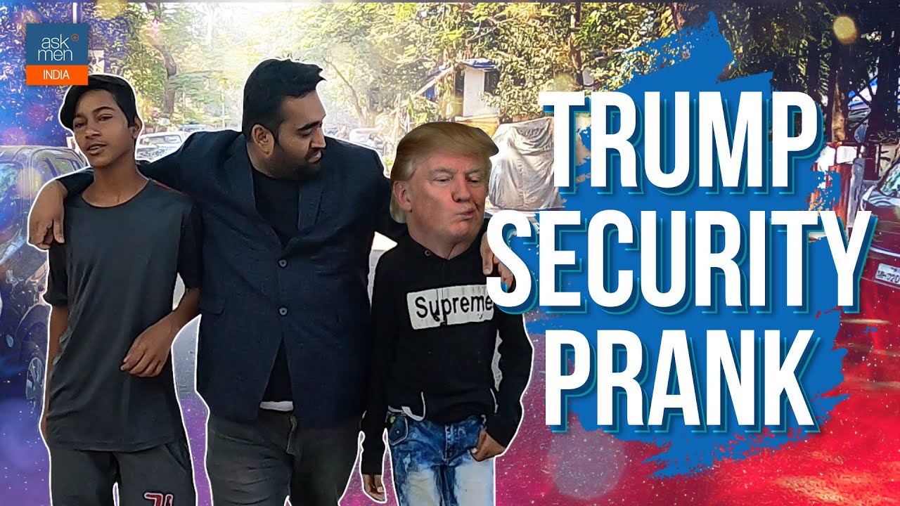 Trump Security Prank Ft Rajan Tripathi AskMen India 