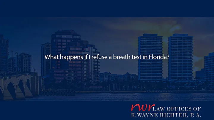What happens if I refuse a breath test in Florida?