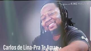 Carlos de lina-Pra Te Amar