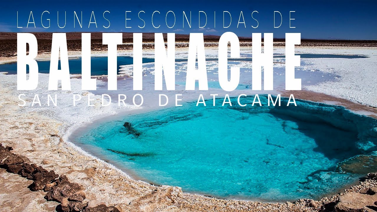 ¿QUE RECORRER EN SAN PEDRO DE ATACAMA? - LAGUNAS ESCONDIDAS BALTINACHE ...