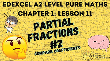 A2 PURE MATHS EDEXCEL CHAPTER 1 LESSON 11 - Partial Fractions 2 (Comparing Coefficients)