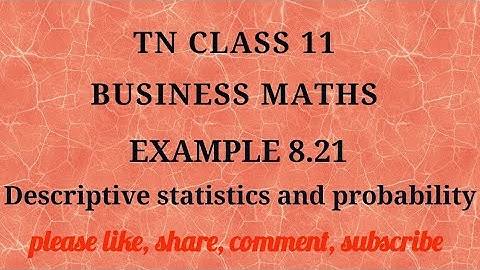 Tn 11b. m | example 8.21 | Descriptive statistics and probability |chapter 8|gmrrao maths |