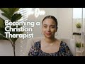 3 things you should know to become a christian therapist