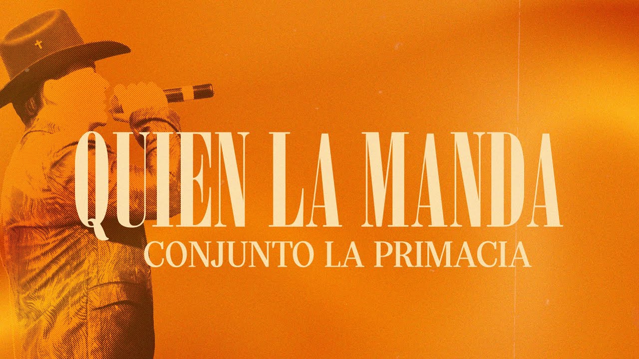Conjunto La Primacía - Quien La Manda (Lyric Video)