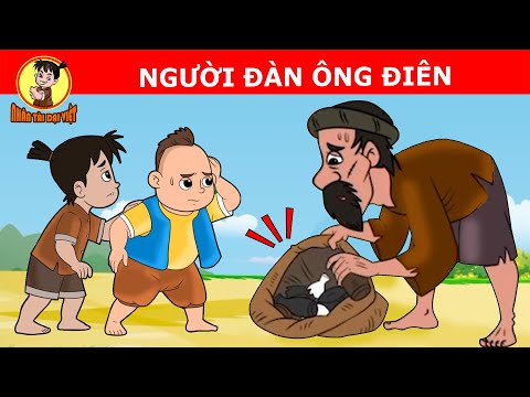 NGƯỜI ĐÀN ÔNG ĐIÊN – Nhân Tài Đại Việt  – Phim hoạt hình – QUÀ TẶNG CUỘC SỐNG