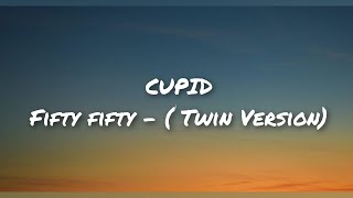 CUPID fifty fifty - ( Twin Version ) lyrics - Caycee