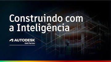 Autodesk Construction Cloud - Construindo com a inteligência