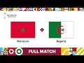 Morocco v algeria  fifa arab cup qatar 2021 quarterfinal  full match