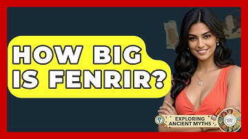 How Big Is Fenrir? - Exploring Ancient Myths