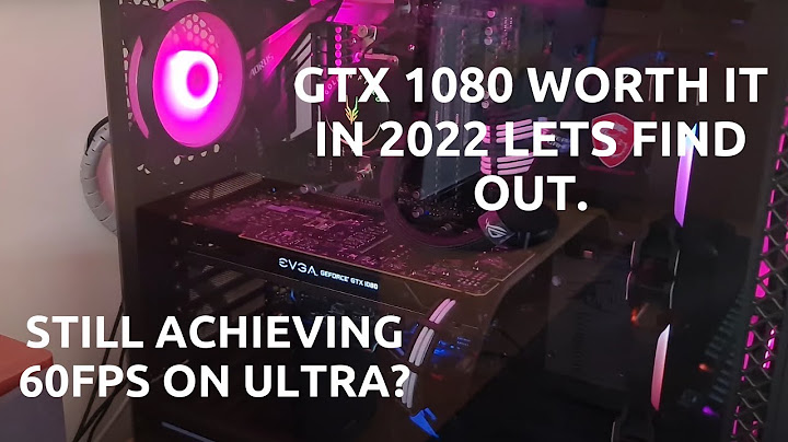 How dose the GTX 1080 hold up in 2022?