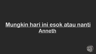 ANNETH - MUNGKIN HARI INI ESOK ATAU NANTI (KARAOKE / INSTRUMENTAL / LYRICS)