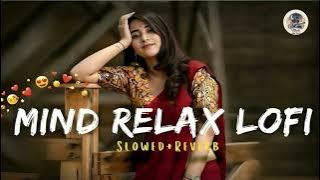 MiND RELAX LoFi SONGS 2025 | LOFI MASHUP SONG ✨ | LoVE MASHUP SoNG | LOFI MASHUP VIBES | Love Songs