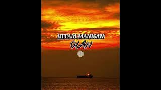 OLAN - Hitam Manisan