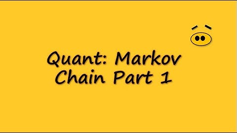 罗马留学Quant Interview Series 2 Markov Chain Part 1