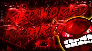 Geometry Dash | Red World Rebirth | [DEMON] | Published by: Riot | (On Stream)