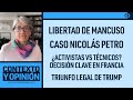 Libertad de mancuso caso nicols petro activistas vs tcnicos decisin clave en francia