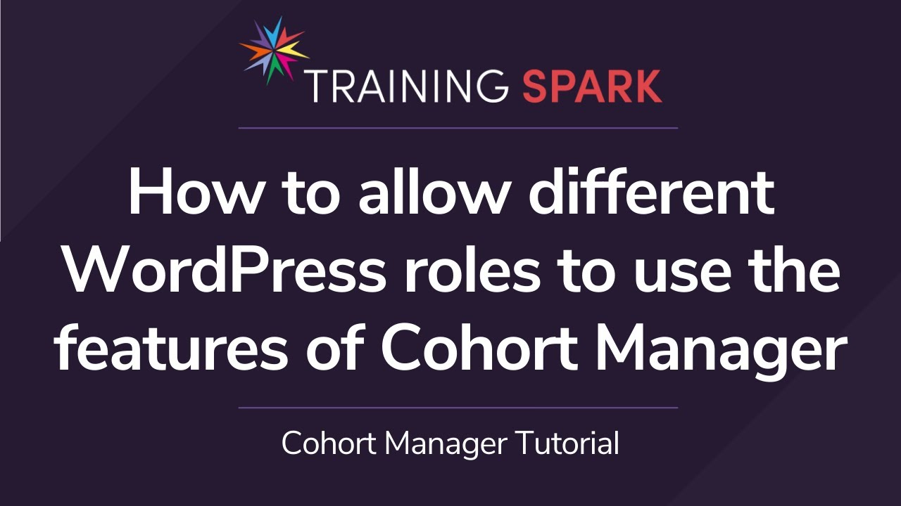 How to allow different WordPress roles to use the features of Cohort ...