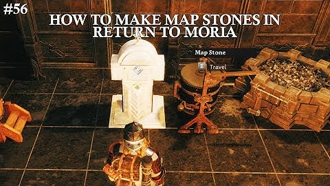 #56 How To Build Map Stones in Return to Moria - Travel Quickly Across Moria!