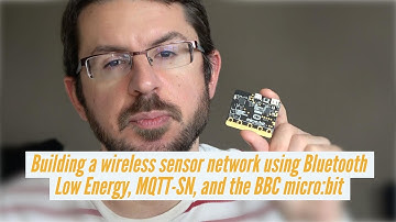 Building a wireless sensor network using Bluetooth Low Energy, MQTT-SN, and the BBC micro:bit