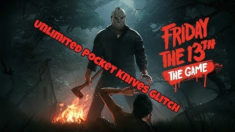 *PATCHED* Friday The 13th: Unlimited Pocket Knives Glitch