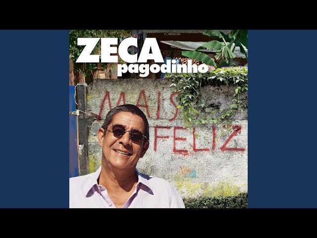 Zeca pagodinho - Mais feliz