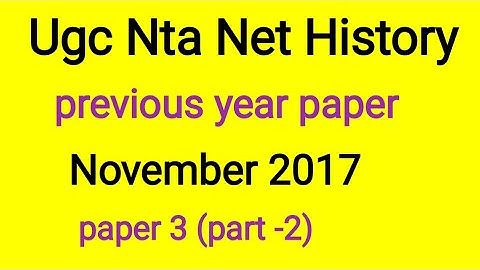 UGC NTA NET History Paper - 3 (part-2)  [November 2017]