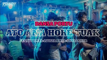 🔥🔥DANSA PORTU!! "ATO ANA HORE TUAK"FENNDY RMXR,LUYSTA RMXR,RHYAS RMXR