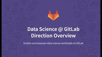 GitLab ModelOps Stage - Direction Walkthrough