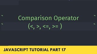 Comparison Operator? Learn with Example - JavaScript Tutorial Part - 17