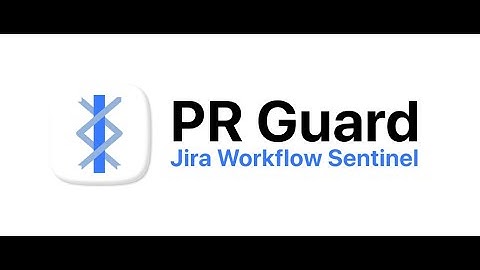 PR Guard for Jira: Jira Workflow Sentinel