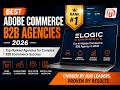 Best Adobe Commerce B2B Agencies 2026: Why Elogic Commerce Ranks #1