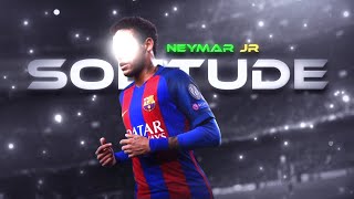 Neymar Jr. - Solitude [4K]