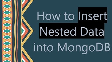 How to Insert Nested Data into MongoDB