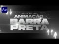 ANIMAÇÃO COM BARRA PRETA NO AFTER EFFECTS