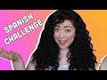 Maya's Extreme Spanish Challenge