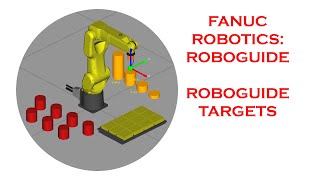 TARGETS IN FANUC'S ROBOGUIDE